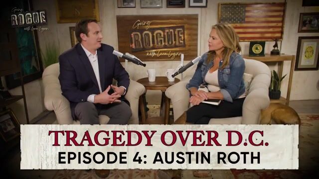 Going Rogue with Lara Logan Episode 4 | Tragedy Over DC with Austin Roth