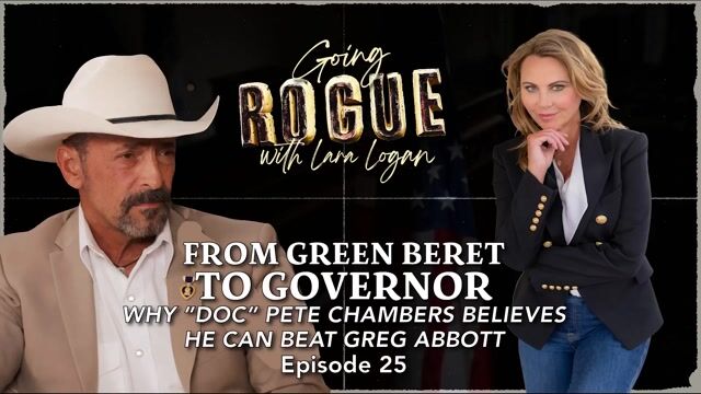 Going Rogue with Lara Logan Episode 10 | From Green Beret to Governor with "Doc" Pete Chambers